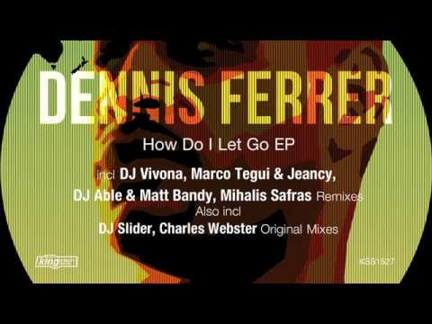 Dennis Ferrer feat. K.T. Brooks - How Do I Let Go (DJ Able & Matt Bandy Remix)
