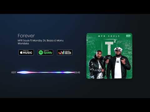MFR Souls - Forever ft. Mandzy ZA, Bozza & Manu Worldsta | Official Audio | Amapiano