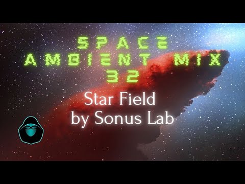 Space Ambient Mix 32 - Star Field by Sonus Lab