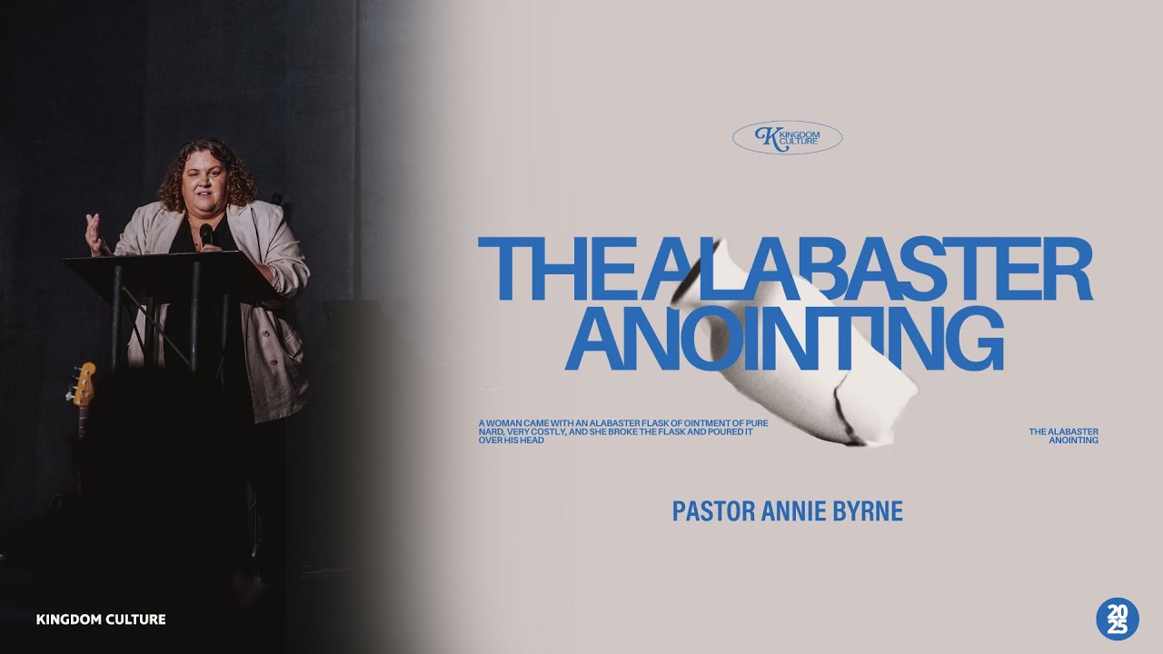 The Alabaster Anointing | Pastor Annie Byrne