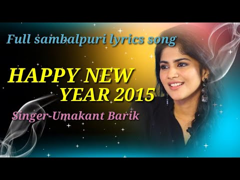 2015 Tui mor lovera || Happy new year song || Umakant Barik || Sambalpuri song ||