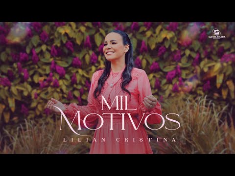 Lilian Cristina - Mil Motivos | Clipe Oficial