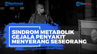 Sindrom Metabolik, Sekumpulan Gejala Penyakit yang Menyerang Seseorang Individu