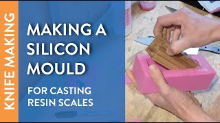 How To Make Silicon Moulds (For knife handle scales)