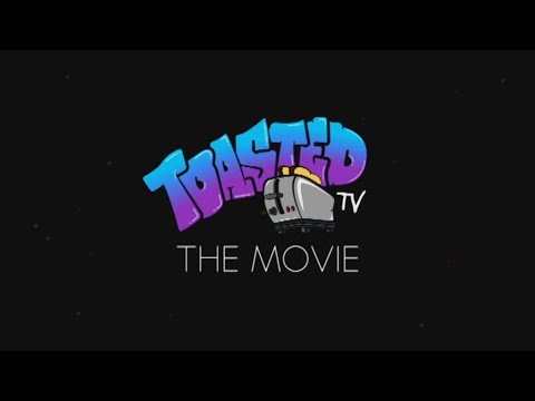 Toasted TV: The Movie | Official Trailer
