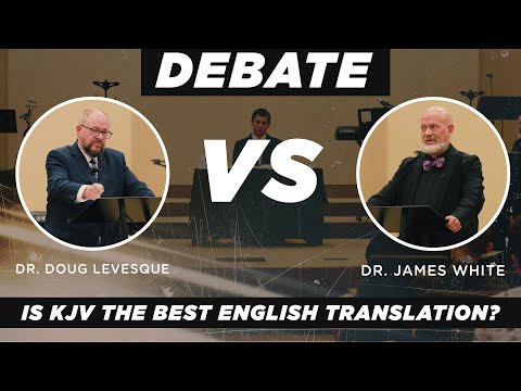 DEBATE: Is the KJV the best English translation?