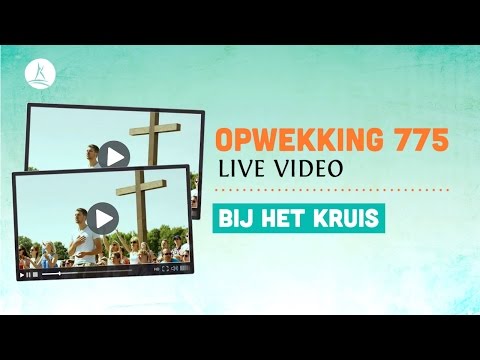 Opwekking 775 - Bij het kruis - CD39 (live video)