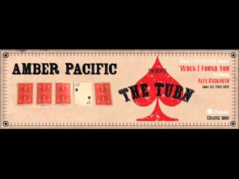 When I Found You - Amber Pacific (feat. Alex Gaskarth)
