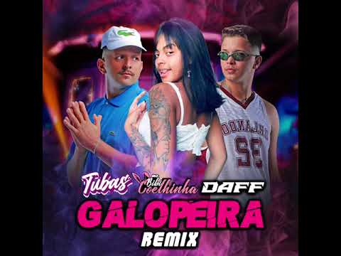 GALOPEIA REMIX -  DJ TUBAS, DJ DAFF,MC BIBI COELHINHA