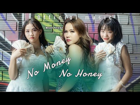 No Money No Honey  Maiv Nyiaj Official Music 2024-2025