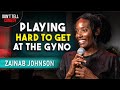 Playing Hard to Get at the Gyno | Zainab Johnson | Stand Up Comedy