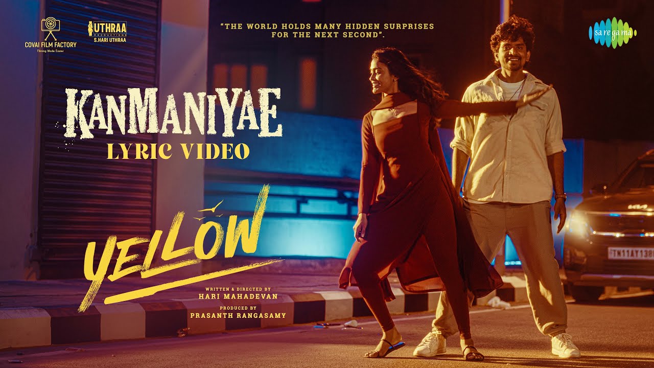 Kanmaniyae Song Lyrics | Yellow Tamil | Kapil Kapilan