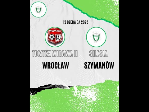 15.06.2025 Zapowiedź Tomtex II Widawa Wrocław-Silesia Szymanów Sezon 2024/25 Grupa IX wroc. B-klasy