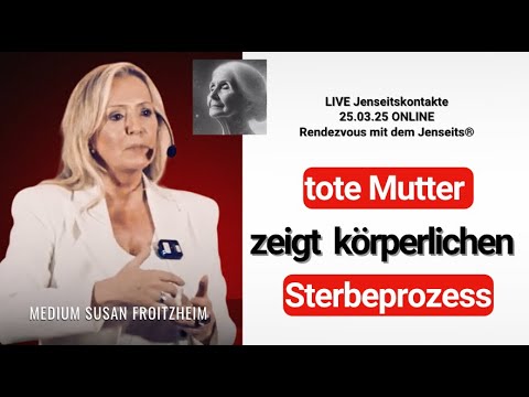 Jenseitskontakt: Mutter zeigt Zerfall im Sterbeprozess