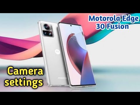 Motorola Edge 30 Fusion,Camera Feature , Best Camera Setting In Motorola Edge 30 Fusion,