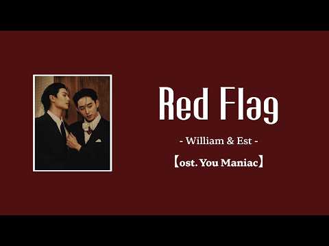 【中/ENG/THAI/ROM】Red Flag - William & Est | ost. You Maniac เดี๋ยวจะรักซะให้บ้า