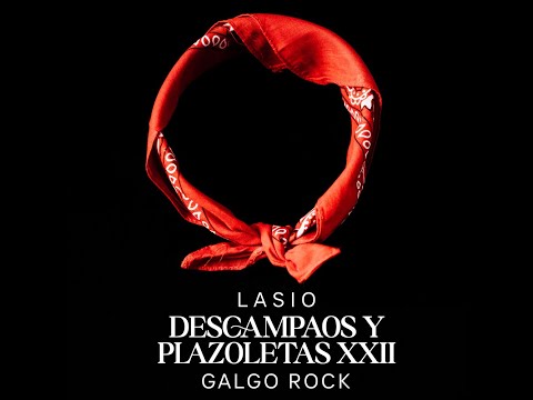 Lasio - Descampaos y plazoletas XXII (feat Galgo Rock)