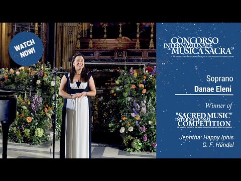 G. F. Händel: Jephtha - Rise Jephtha... Happy Iphis  - Danae Eleni - Sacred Music Competition 2021