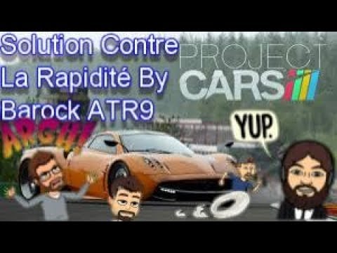 Project Cars : Solution Contre La Rapiditer By Barock ATR9