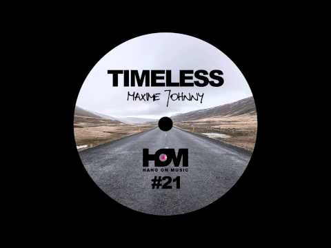 Maxime Johnny - Timeless (Original Mix)