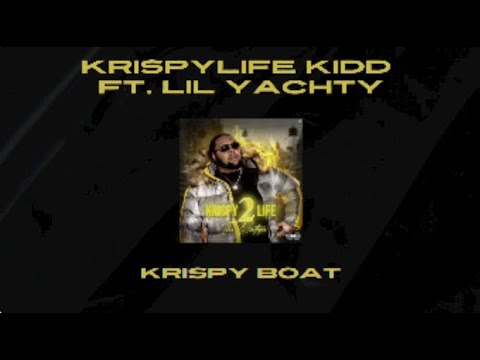 KRISPYLIFE KIDD, LIL YACHTY - KRISPY BOAT (Visualizer)