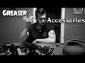 Ask a greaser: Daily Accessories + updates
