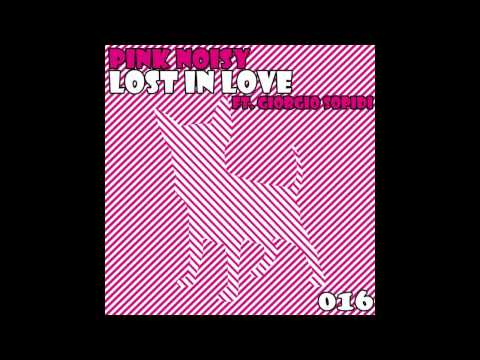 Pink Noisy Ft. Giorgio Sopidi - Lost In Love (Radio Edit)