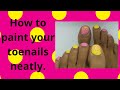 How To Paint Your Toenails Neatly