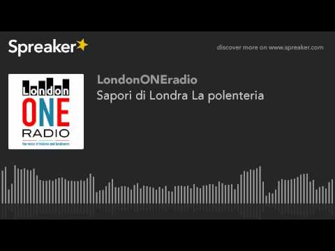 Sapori di Londra La polenteria (part 1 di 2)