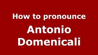 How to pronounce Antonio Domenicali