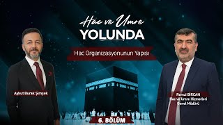 "Hac ve Umre Yolunda"   6. BÖLÜM Konuk : Remzi BİRCAN Hac ve Umre Hizm