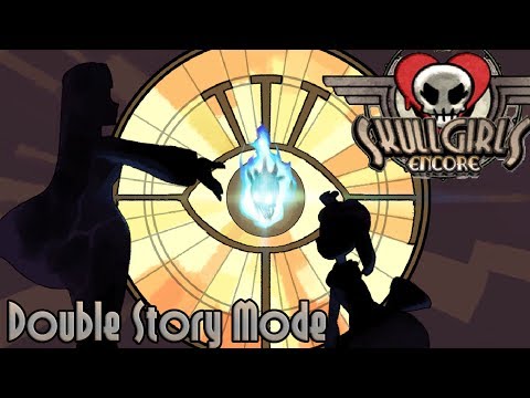 Skullgirls Encore - Double Story Mode Playthrough