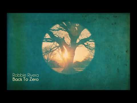 Robbie Rivera feat. Denise Rivera - Back To Zero 2010 (George Acosta Remix)
