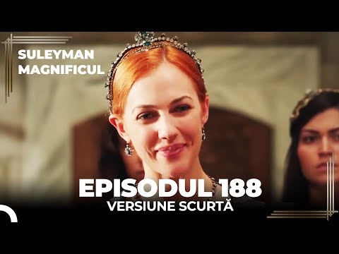 Suleyman Magnificul | Episodul 188 (Versiune Scurtă)