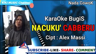 Download lagu NACUKU'CABBERU-KARAOKE-KIKI MUSIC mp3