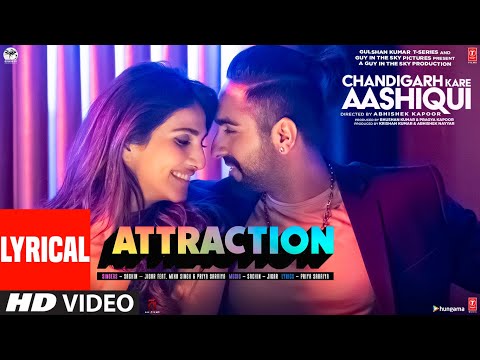 Attraction - Lyrical | Chandigarh Kare Aashiqui | Ayushmann, Vaani|Sachin-Jigar Feat. Mika S,Priya S