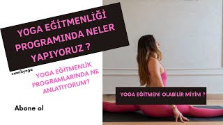 BEN DE YOGA ÖĞRETMENİ OLABİLİR MİYİM ? YOGA EĞİTMENLİK PROGRAMINDA NE 