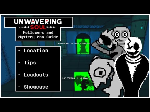 Followers & Mystery Man Guide - Unwavering Soul 11.1