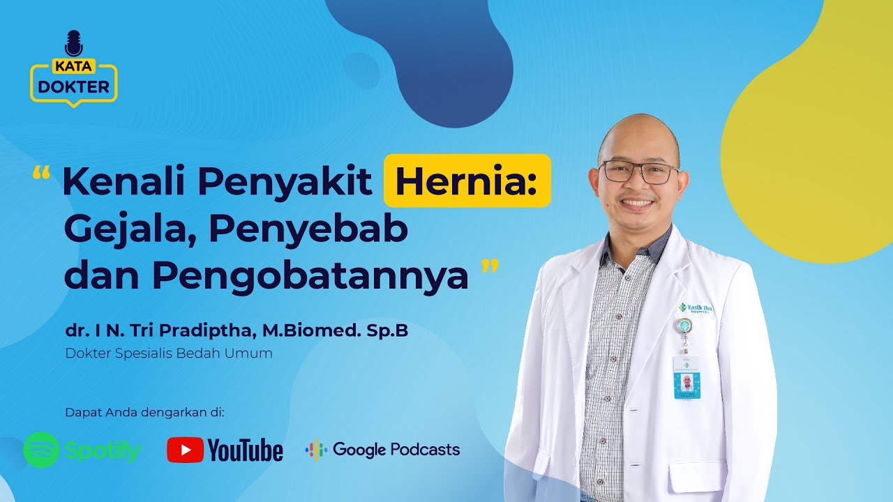 Kata Dokter Podcast | EP09: kenali Penyakit Hernia: Gejala, Penyebab, dan Pengobatannya