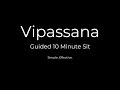 Vipassana Meditation Guided 10 Minute Sit