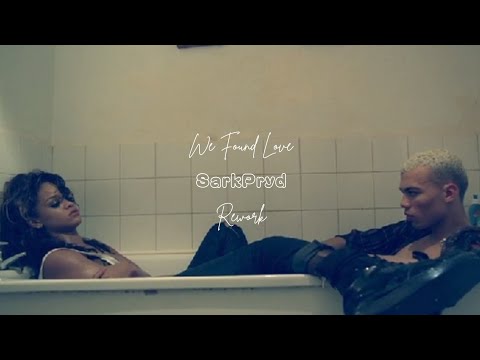 Calvin Harris & Rihanna - We Found Love (SarkPryd 2022 Rework)