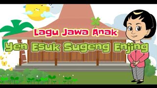 Download lagu Lagu Jawa Yen Esuk Sugeng Enjing... mp3