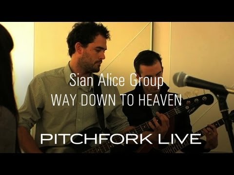 Sian Alice Group - Way Down To Heaven - Pitchfork Live