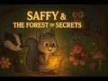 Saffy The Forest Of Secrets A Magical Story Of Kindness Courage Friendship ️