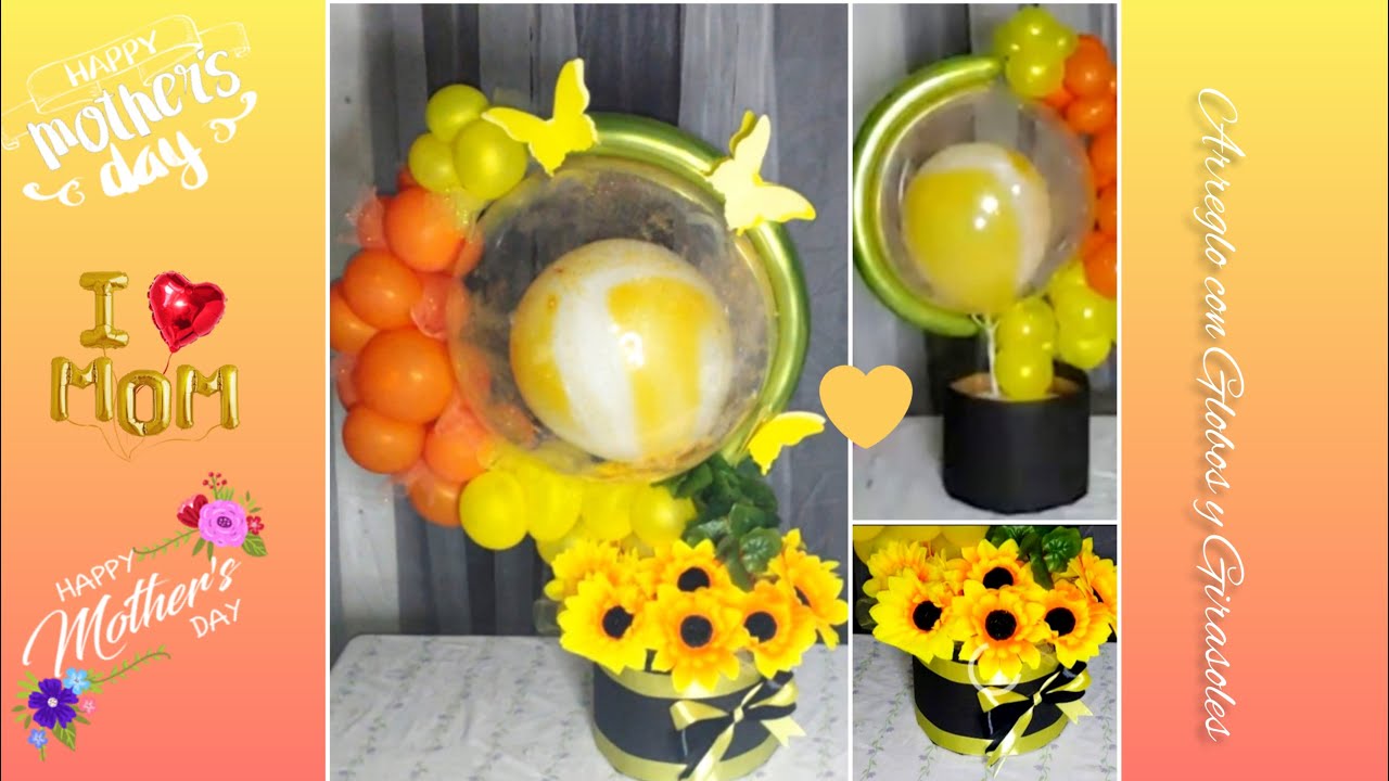 DIY. Arreglo De Girasoles con Globo Burbuja. Celebrando el Día de las Madres💖💖Tutorial Completo.