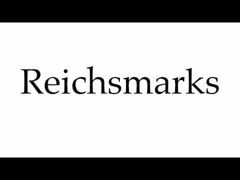 How to Pronounce Reichsmarks