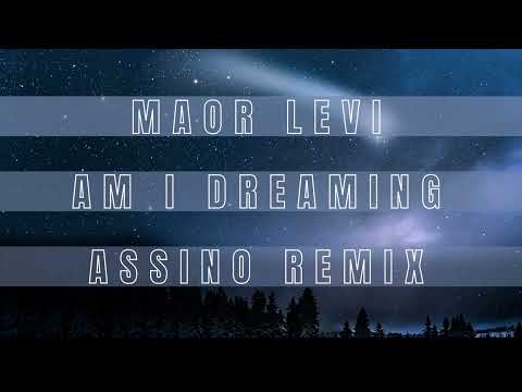 Maor Levi - AM I Dreaming (Assino Remix)