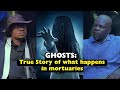Ghosts True Story Of What Happens In Mortuaries