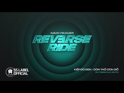 KIẾP ĐỎ ĐEN x CÒN THỞ CÒN GỠ - DUY MẠNH, LIL WUYN | REVERSE RIDE (Official Visualizer)
