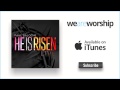 Paul Baloche - He Is Risen (Live) 